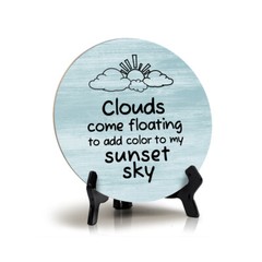 Round Clouds Come Floating To Add Color To My Sunset Sky Table Sign (5×5″)