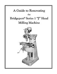 Rebuild Manual for 1hp Bridgeport “J Head” Mill