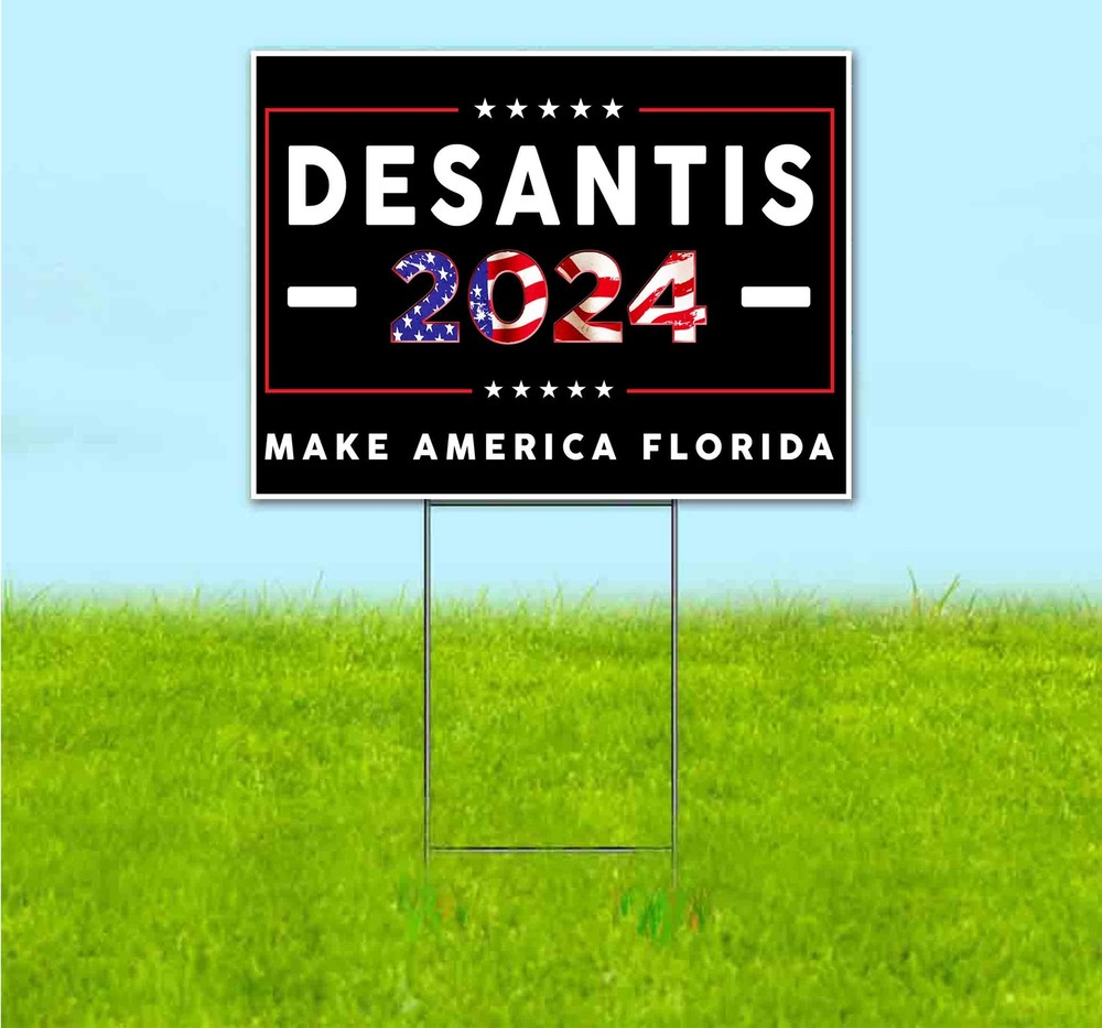 DESANTIS 2024 18×24 Yard Sign Bandit Lawn Advertising ELECTION REPUBLICAN VOTE