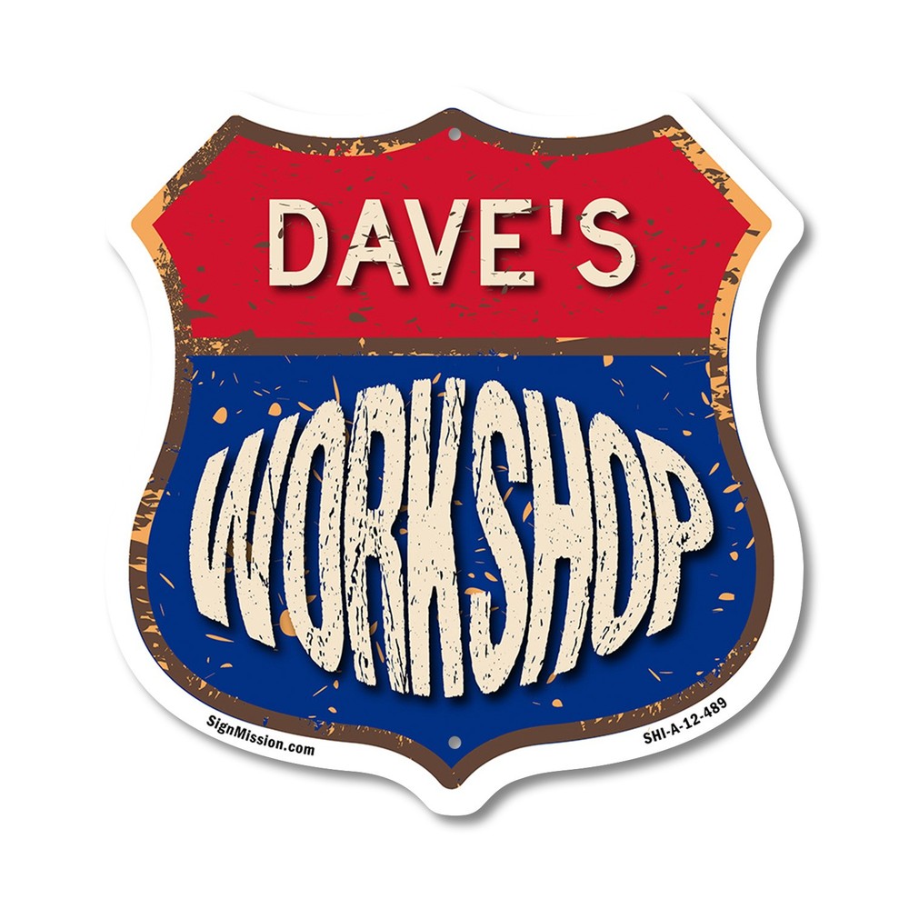 Dave’s Workshop Shield Shaped Sign Weather Resistant Crafted in the USA