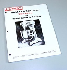 Hobart A120 A200 Mixer Shop Manual Technical Service Repair Book