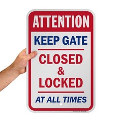 18 X 12 Inch attention Keep Gate Closed And Locked At All Times Metal Sign 63
