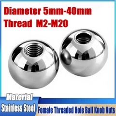 Stainless Steel Balls With Female Threaded Hole Ball Knob Nuts Ø5mm-40mm M2-M20