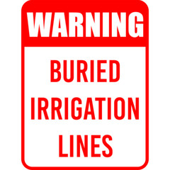 Portrait Round Plus Warning Buried Irrigation Lines Wall or Door Sign