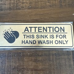 Standard Attention: This Sink is For Hand Wash Only Sign Brushed Gold 2″ X 6″