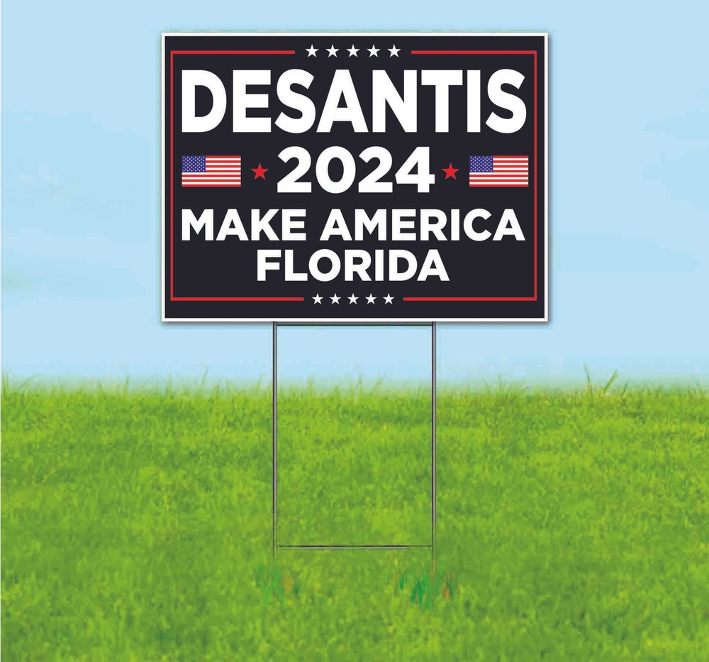 DESANTIS 2024 18×24 Yard Sign Bandit Lawn Advertising ELECTION REPUBLICAN VOTE