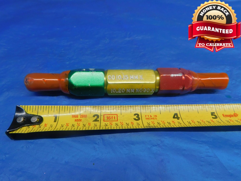 10.15 & 10.20 CL X mm PIN PLUG GAGE GO NO GO 10.000 +.150 10 .3996 10.150 10.200