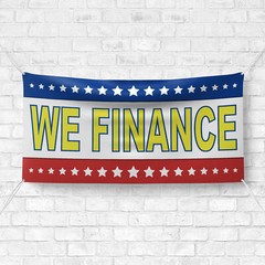 We Finance Banner 13 oz Heavy Duty Vinyl Easy Payments Sign No Credit Needed