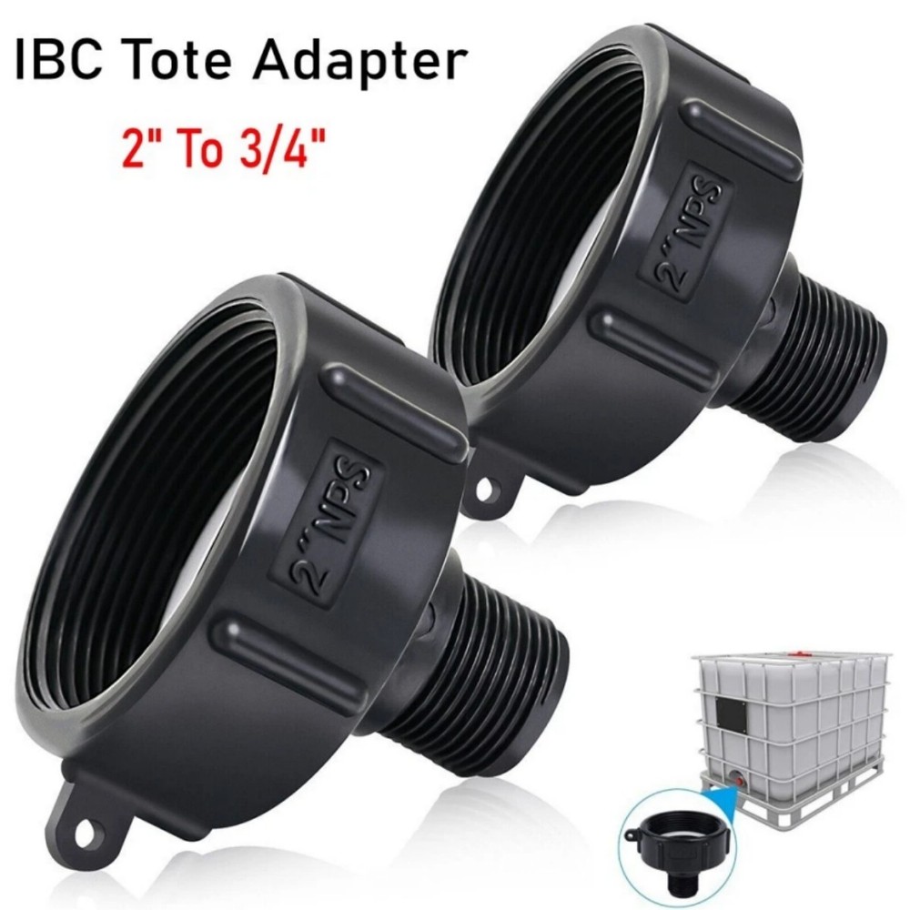 2X IBC Tote Adapter 2″ NPS Fine Thread to 3/4″ Male 275 330 Gal Water Tank Valve