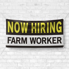 Now Hiring Farm Worker 13 oz Heavy Duty Vinyl Banner Roustabout Jobs Available