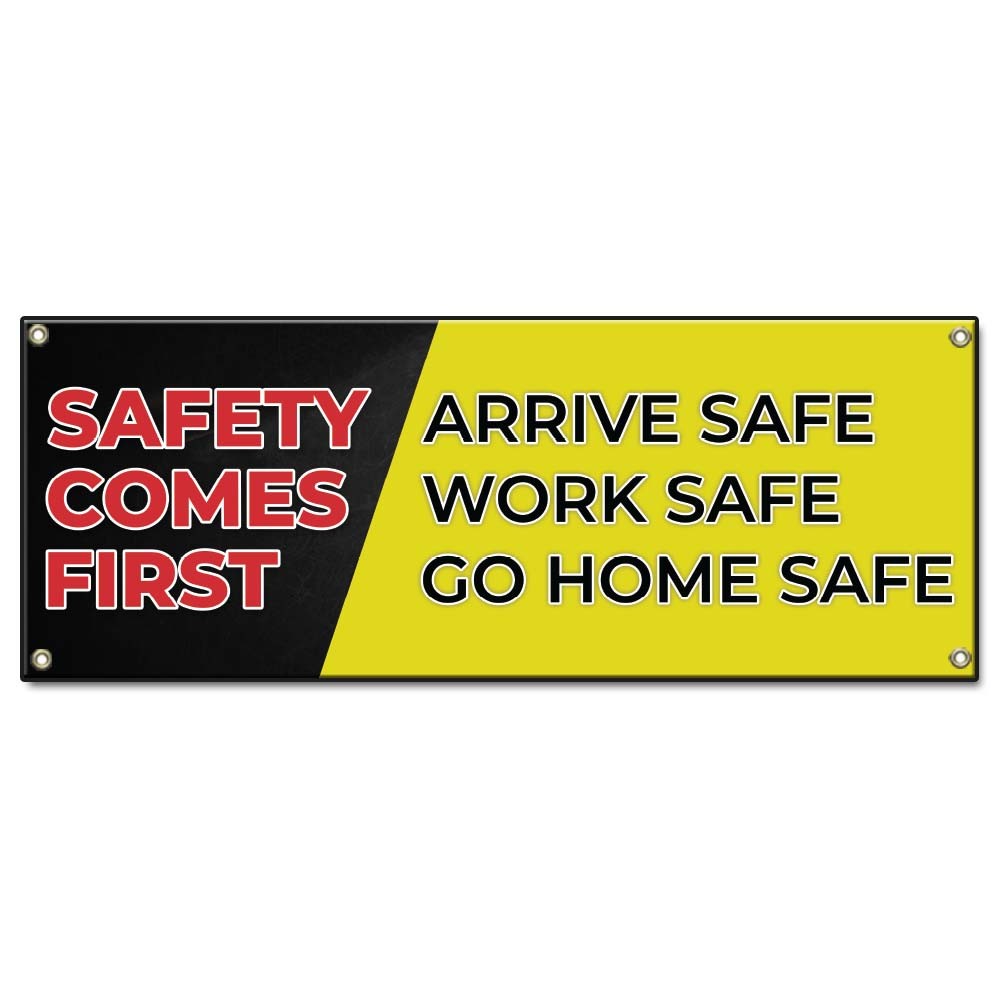 Safety Comes First Arrive Safe Work Safe Go Home Safe Banner Concession Stand