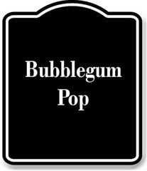 Bubblegum Pop BLACK Aluminum Composite Sign