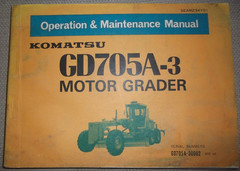 KOMATSU GD705A-3 MOTOR GRADER OPERATION & MAINTENANCE MANUAL BOOK S/N 30001-UP