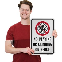 18 X 12 Inch no Playing Or Climbing On Fence Metal Sign 63 Mil Laminated Rustp