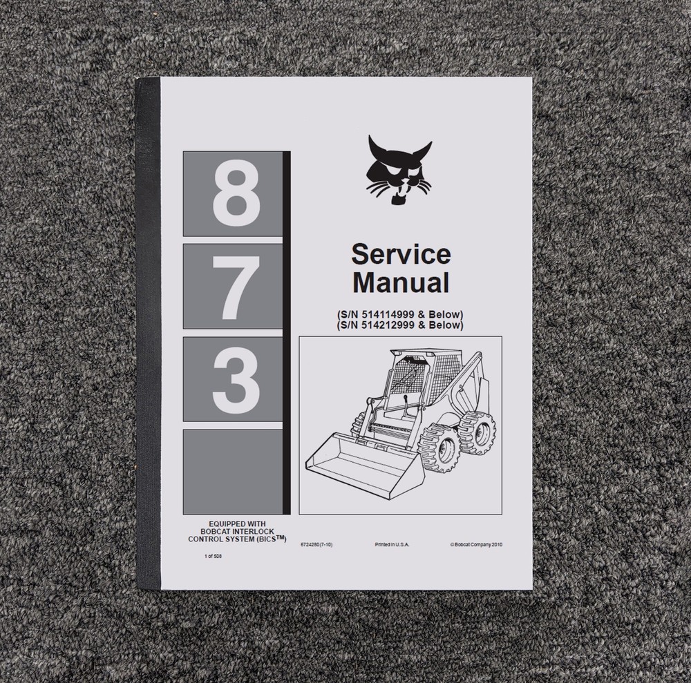 Bobcat 873 BICS Skid Steer Loader Shop Service Repair Manual SN 514114999 & Down