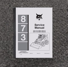 Bobcat 873 BICS Skid Steer Loader Shop Service Repair Manual SN 514212999 & Down