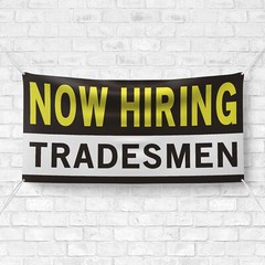 Now Hiring Tradesmen 13 oz Heavy Duty Vinyl Banner Jobs Available Tradesperson
