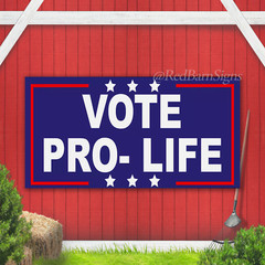 Vote Pro Life Vinyl Banner 2024 USA Presidential Election Indoor/Outdoor Banner