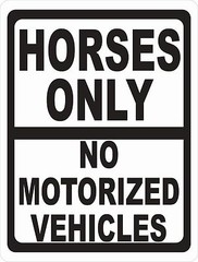 Horses Only No Motorized Vehicles Sign. Size Options. Horse Trail Motor Vehicle
