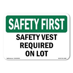 Safety Vest Required On Lot OSHA Safety First Sign Metal Plastic Decal