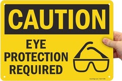 Installs Easily: Weather-Resistant ‘Caution – Eye Protection Required’ Sign