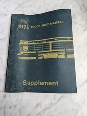 FORD 1975 TRUCK SHOP MANUAL SUPPLEMENT REPAIR MAINTENANCE SERVICE FIRST PRINTING