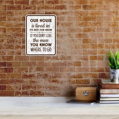 Portrait Round Plus Our House is Lived in, It’s Not For Show. If You Don’t …