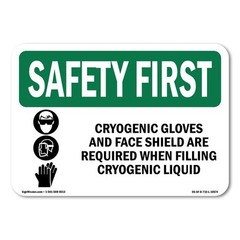 Cryogenic Gloves And Face Shield OSHA Safety First Sign Metal Plastic Decal