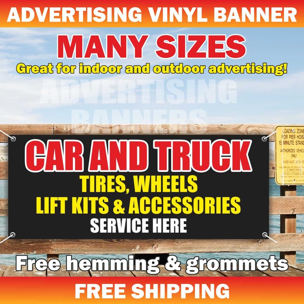 CAR AND TRUCK TIRES WHEELS LIFT KITS ACCESSORIES Advertising Banner Vinyl Sign
