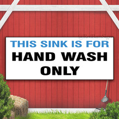 This Sink is for Hand Wash Only Indoor Outdoor Banner Sign with grommets