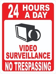 24 Hours A Day Video Surveillance No Trespassing Sign. Size Options