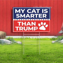 My Cat is Smarter Than Trump Yard Sign – Coroplast Funny Catss Presidential Elec