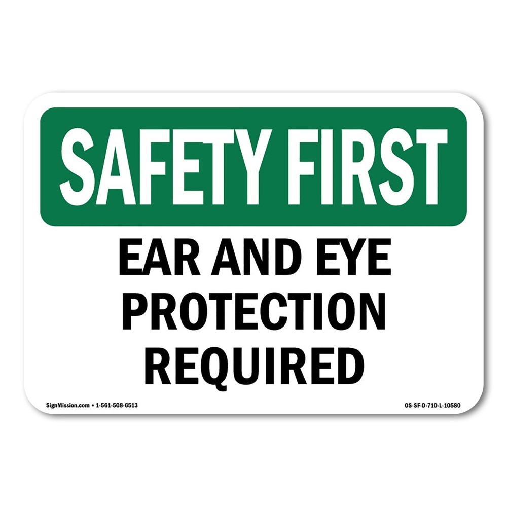 Ear And Eye Protection Required OSHA Safety First Sign Metal Plastic Decal