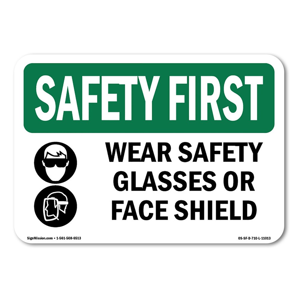 Wear Safety Glasses Or Face Shield OSHA Safety First Sign Metal Plastic Decal