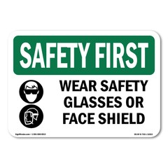 Wear Safety Glasses Or Face Shield OSHA Safety First Sign Metal Plastic Decal
