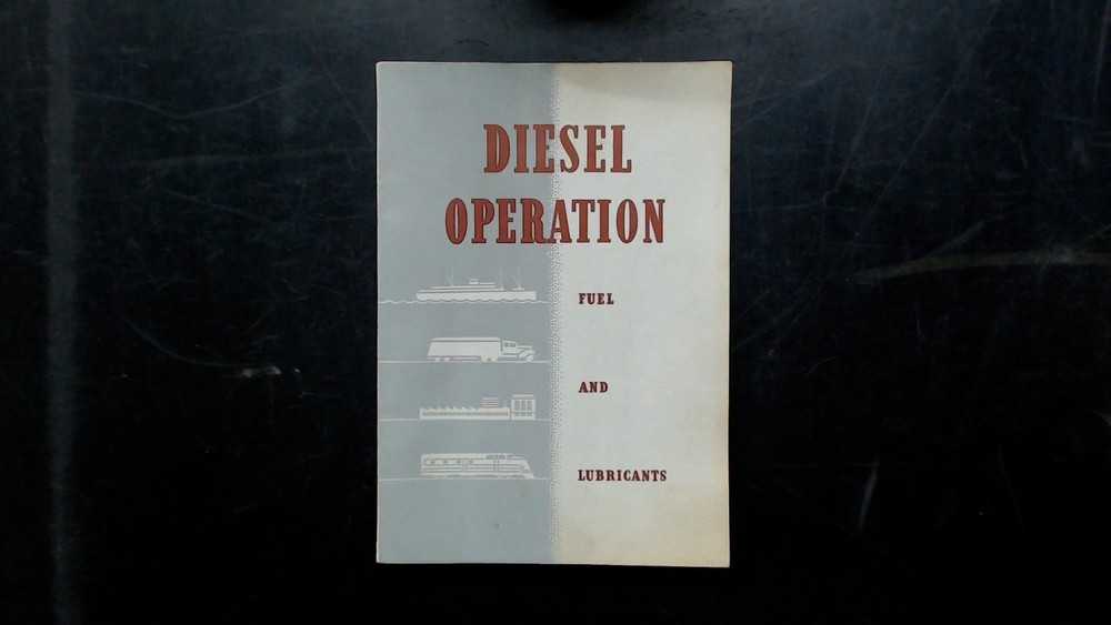 Diesel Operation Fuel and Lubricants Manual 1959 Illustrated Guide