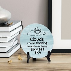 Round Clouds Come Floating To Add Color To My Sunset Sky Table Sign (5×5″)