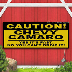 Chevy Camaro Yes It’s Fast, No You Can’t Drive It Sign Banner Sign with grommets