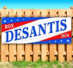 DESANTIS 2024 Banner Advertising Vinyl Flag Sign Many Sizes POLITICAL ELECT VOTE