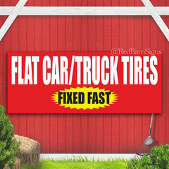FLAT CAR TRUCK TIRE FIXED FAST service repair Indoor Outdoor Banner Sign