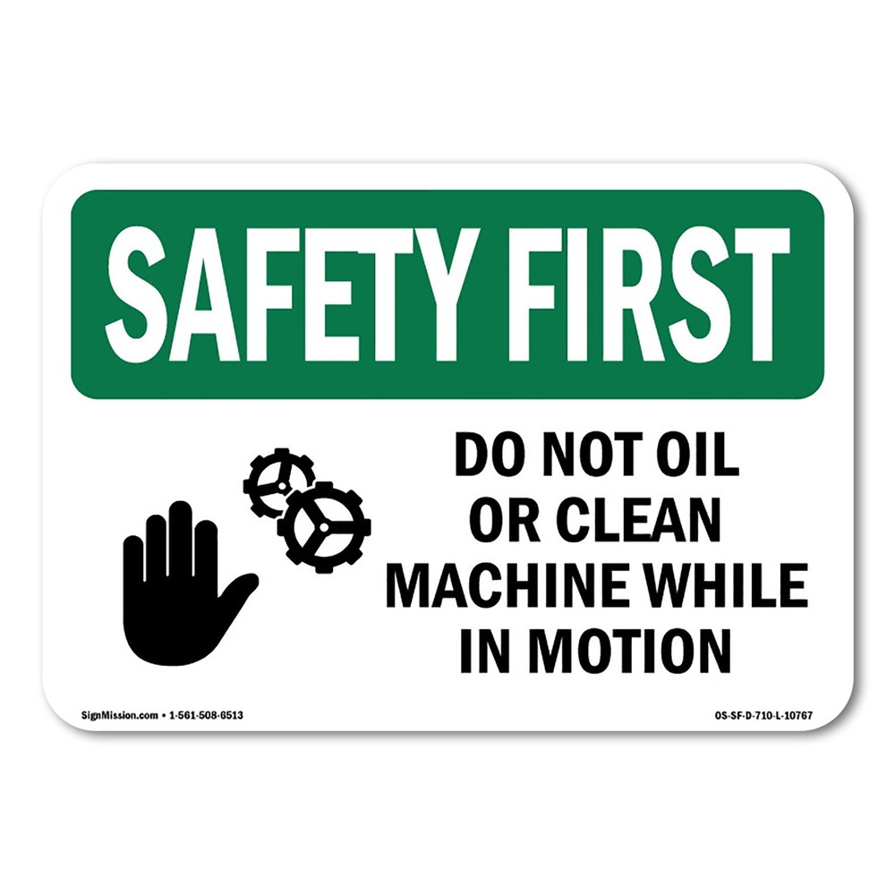 Do Not Oil Or Clean Machine OSHA Safety First Sign Metal Plastic Decal