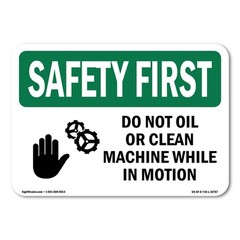 Do Not Oil Or Clean Machine OSHA Safety First Sign Metal Plastic Decal
