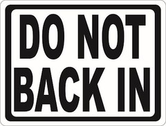 Do Not Back in Sign. Size Options. Inform Drivers not to Back-In Vehicles. Signs