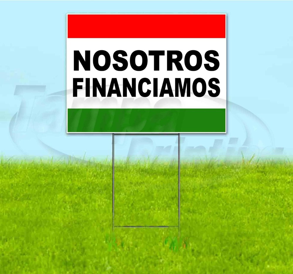 NOSOTROS FINANCIAMOS 18×24 Yard Sign WITH STAKE Corrugated Bandit USA SPANISH