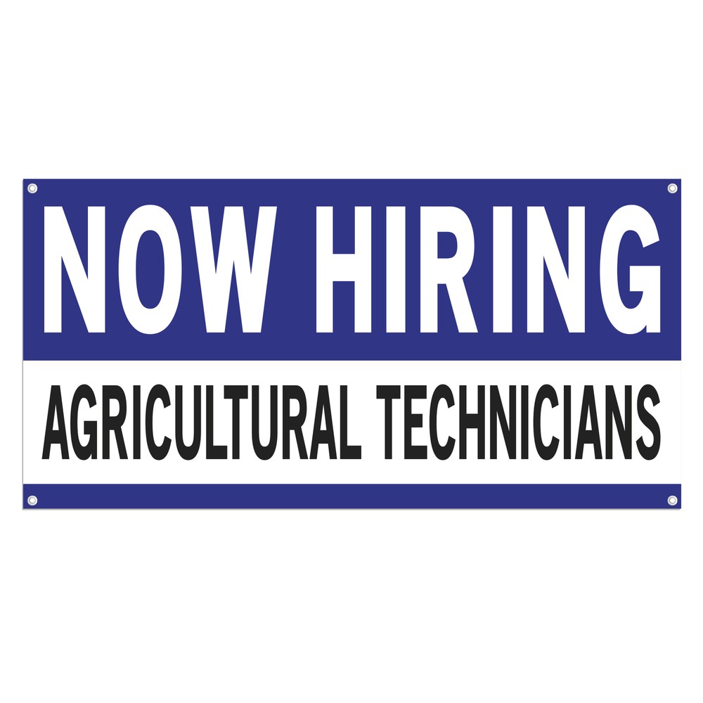 Now Hiring Agricultural Technicians 13 oz Heavy Duty Vinyl Banner Jobs Available
