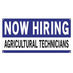 Now Hiring Agricultural Technicians 13 oz Heavy Duty Vinyl Banner Jobs Available