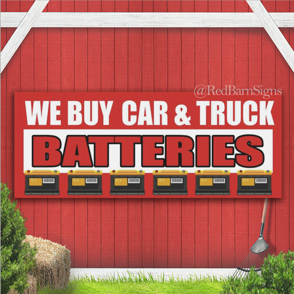 WE BUY CAR TRUCK BATTERIES Indoor Outdoor Banner Sign with grommets