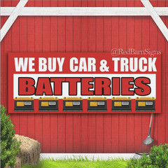 WE BUY CAR TRUCK BATTERIES Indoor Outdoor Banner Sign with grommets