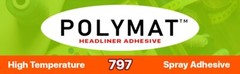 Polymat 797 Hi-Temp Spray Adhesive auto head liner dash trunkliner 160F glue