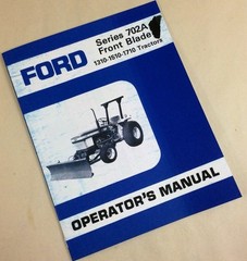 Ford Series 702A Front Blade 1310-1510-1710 Tractors Owners Operators Manual